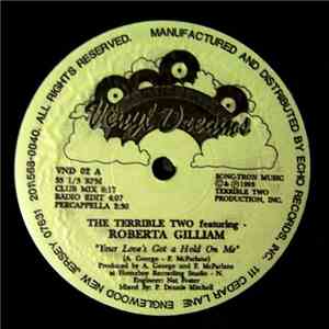 The Terrible Two Featuring Roberta Gilliam - Your Love's Got A Hold On Me