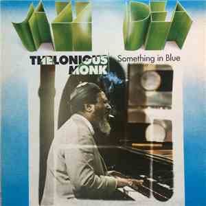 Thelonious Monk - Something In Blue