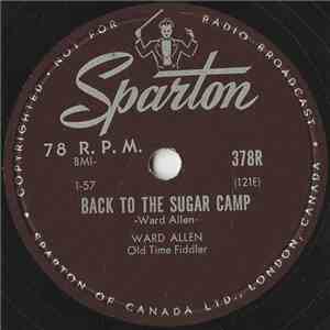 Ward Allen - Back To The Sugar Camp / The Marsh Hen