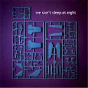 We Can't Sleep At Night - We Can't Sleep At Night