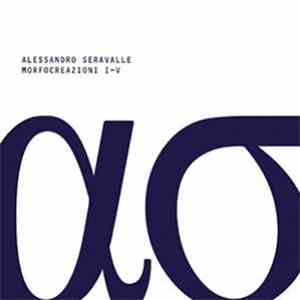 Alessandro Seravalle - Morfocreazioni I-V