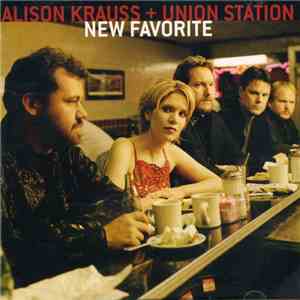 Alison Krauss & Union Station - New Favorite