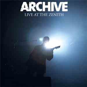 Archive - Live At The Zenith