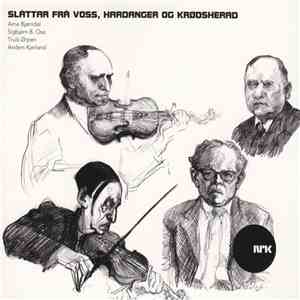 Arne Bjørndal, Sigbjørn B. Osa, Truls Ørpen, Anders Kjerland - Slåttar Frå Voss, Hardanger Og Krødsherad