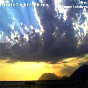 Bred Sumashedshego - Gentle Light / Inferno