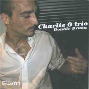 Charlie O Trio - Double Drums