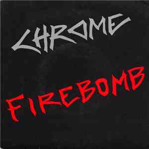 Chrome  - Firebomb