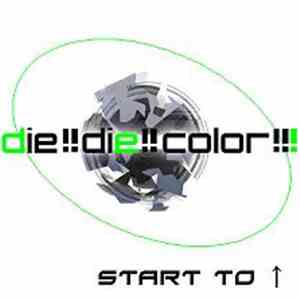 die!!die!!color!!! - Start To ↑