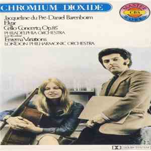 Elgar, Jacqueline du Pré, Daniel Barenboim, Philadelphia Orchestra, London Philharmonic Orchestra - Cello Concerto, Op. 85 / Enigma" Variations