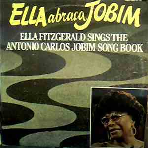 Ella Fitzgerald - Ella Abraça Jobim - Ella Fitzgerald Sings The Antonio Carlos Jobim Song Book