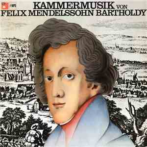 Felix Mendelssohn Bartholdy - Kammermusik