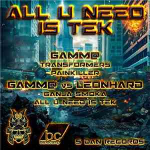 Gamm@ - All U Need Is Tek EP
