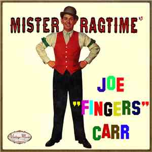 Joe "Fingers" Carr - Mister Ragtime