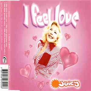 Juicy  - I Feel Love