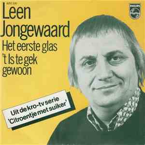 Leen Jongewaard - Het Eerste Glas / 't Is Te Gek Gewoon