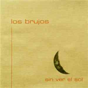 Los Brujos  - Sin Ver El Sol