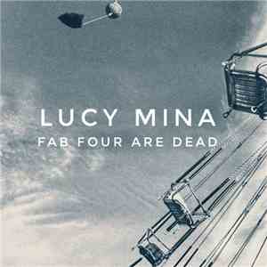 Lucy Mina - Fab Four Are Dead