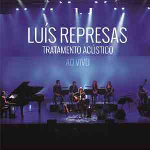 Luís Represas - Tratamento Acústico Ao Vivo