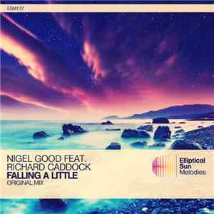 Nigel Good Feat. Richard Caddock - Falling A Little