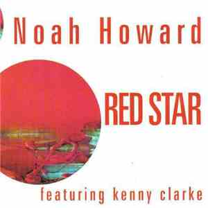 Noah Howard Featuring Kenny Clarke - Red Star