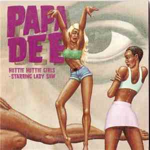 Papa Dee Starring Lady Saw - Hottie Hottie Girls