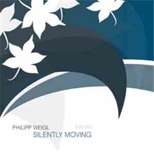 Philipp Weigl - Silently Moving