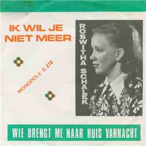 Roswitha - Wie Brengt Me Naar Huis Vannacht / Je Wil Me Niet Meer