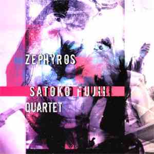 Satoko Fujii Quartet - Zephyros
