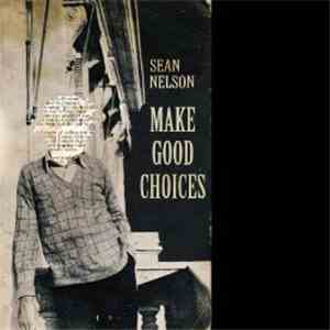 Sean Nelson - Make Good Choices