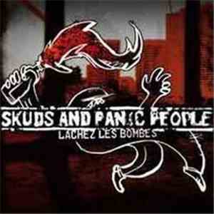 Skuds And Panic People - Lachez Les Bombes