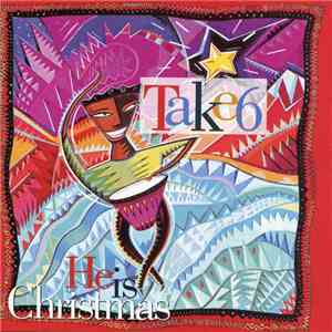 Take 6 - He Is Christmas