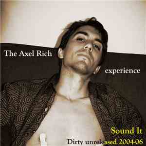 The Axel Rich experience - Sound It - Dirty unreleased 2004-06