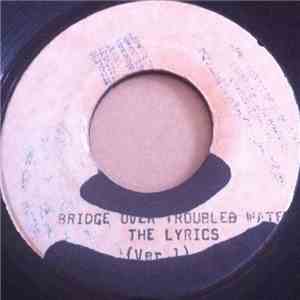The Lyrics - Bridge Over Troubled Water