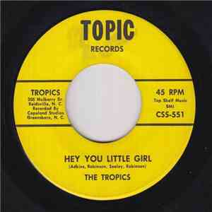 The Tropics  - Hey You Little Girl