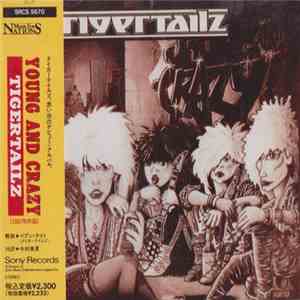 Tigertailz = タイガー・テイルズ - Young And Crazy = ヤング・アンド・クレイジー