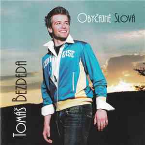 Tomáš Bezdeda - Obyčajné Slová