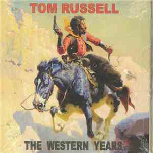 Tom Russell - The Western Years