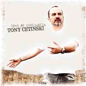 Tony Cetinski - Opet Si Pobijedila