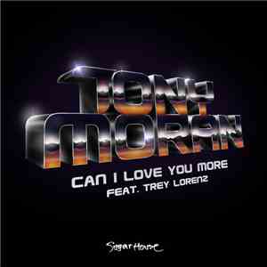 Tony Moran Feat. Trey Lorenz - Can I Love You More (The Club Remixes)
