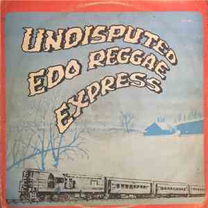 Undisputed Edo Reggae Express - Agbihiagha Cultural Dread
