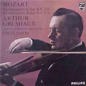 Wolfgang Amadeus Mozart - Arthur Grumiaux - Sir Colin Davis - Violinkonzert G-dur KV 216; Violinkonzert A Dur KV 219