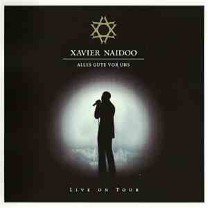 Xavier Naidoo - Alles Gute Vor Uns (Live On Tour)