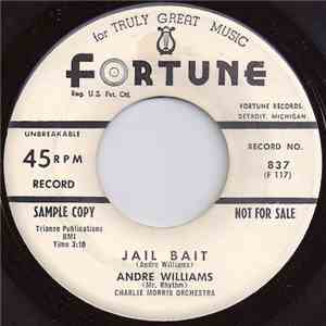 Andre Williams (Mr. Rhythm), Charlie Morris Orchestra - Jail Bait / My Tears