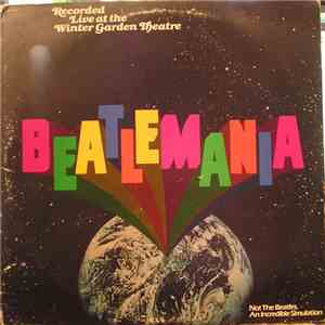 Beatlemania - Beatlemania (Original Cast Album Recorded Live At The Winter Garden Theatre)