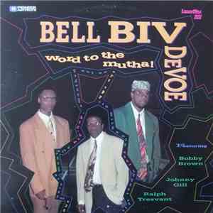 Bell Biv DeVoe - Word To The Mutha!