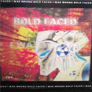 Bold Faced - I Was Wrong