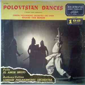 Borodin, Eduard Van Beinum, Falla, Anthony Collins , The London Philharmonic Orchestra And Choir - Polovtsian Dances / El Amor Brujo