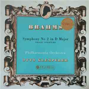 Brahms, Philharmonia Orchestra, Otto Klemperer - Symphony No 2 In D Major / Tragic Overture