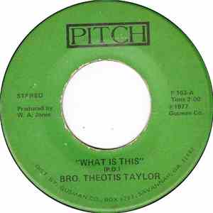 Bro. Theotis Taylor - What Is This