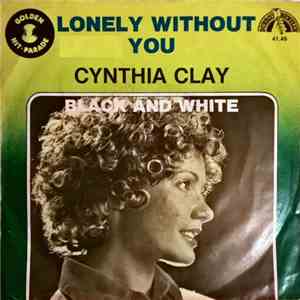 Cynthia Clay - Lonely Without You
